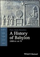 Paul-Alain Beaulieu - A History of Babylon, 2200 BC - AD 75 - 9781405188999 - V9781405188999