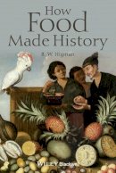 B. W. Higman - How Food Made History - 9781405189477 - V9781405189477