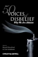 Russell Blackford - 50 Voices of Disbelief: Why We Are Atheists - 9781405190466 - V9781405190466
