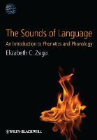 Elizabeth C. Zsiga - The Sounds of Language: An Introduction to Phonetics and Phonology - 9781405191036 - V9781405191036