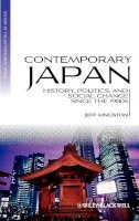 Jeff Kingston - Contemporary Japan: History, Politics, and Social Change since the 1980s - 9781405191944 - V9781405191944