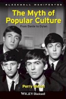 Perry Meisel - The Myth of Popular Culture: From Dante to Dylan - 9781405199346 - V9781405199346