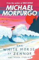 Michael Morpurgo - The White Horse of Zennor - 9781405256759 - KI20003259