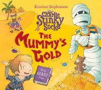 Kristina Stephenson - Sir Charlie Stinky Socks: The Mummy´s Gold - 9781405268141 - V9781405268141