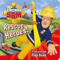Andrew Grey - Fireman Sam: Rescue Heroes! A Lift-and-Look Flap Book - 9781405281683 - V9781405281683