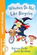 Patricia Forde - Witches Do Not Like Bicycles - 9781405282185 - V9781405282185