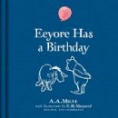 A. A. Milne - Winnie-the-Pooh: Eeyore Has a Birthday - 9781405282949 - V9781405282949