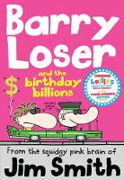 Jim Smith - Barry Loser and the Birthday Billions - 9781405283977 - V9781405283977