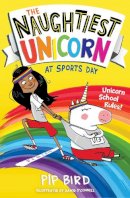 Pip Bird - The Naughtiest Unicorn at Sports Day (The Naughtiest Unicorn series) - 9781405294799 - 9781405294799