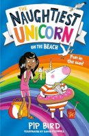 Pip Bird - The Naughtiest Unicorn on the Beach (The Naughtiest Unicorn series) - 9781405297189 - 9781405297189