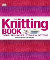 Various - The Knitting Book: Yarns, Techniques, Stitches, Patterns - 9781405368032 - V9781405368032
