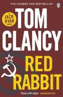 Tom Clancy - Red Rabbit: INSPIRATION FOR THE THRILLING AMAZON PRIME SERIES JACK RYAN - 9781405915458 - 9781405915458