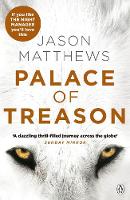 Jason Matthews - Palace of Treason: Discover what happens next after THE RED SPARROW, starring Jennifer Lawrence . . . - 9781405920834 - V9781405920834