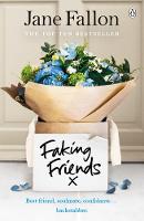 Jane Fallon - Faking Friends: THE SUNDAY TIMES BESTSELLER - 9781405933094 - 9781405933094