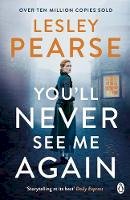 Lesley Pearse - You´ll Never See Me Again: ‘Storytelling at its best´ – DAILY EXPRESS - 9781405935548 - 9781405935548