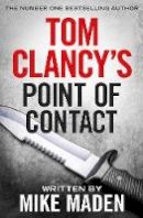 Mike Maden - Tom Clancy´s Point of Contact: INSPIRATION FOR THE THRILLING AMAZON PRIME SERIES JACK RYAN - 9781405935586 - 9781405935586