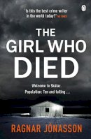 Ragnar Jónasson - The Girl Who Died: The chilling Sunday Times Crime Book of the Year 2021 - 9781405942546 - 9781405942546