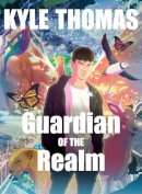 Kyle Thomas - Guardian of the Realm: The extraordinary and otherworldly adventure from TikTok sensation Kyle Thomas - 9781405952170 - 9781405952170