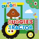 Hey Duggee - Hey Duggee Duggees Tractor - 9781405954242 - 9781405954242