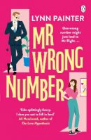 Lynn Painter - Mr Wrong Number: TikTok made me buy it! The addictive romance for fans of The Love Hypothesis - 9781405954426 - 9781405954426