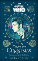Steve Cole - Doctor Who: Ten Days of Christmas: Festive tales with the Tenth Doctor - 9781405956901 - 9781405956901