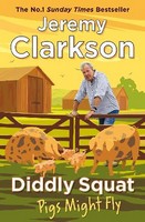 Jeremy Clarkson - Diddly Squat: Pigs Might Fly - 9781405961424 - 9781405961424