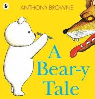 Anthony Browne - A Bear-y Tale - 9781406341621 - V9781406341621