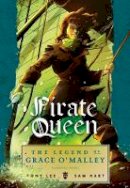 Tony Lee - Pirate Queen: The Legend of Grace O´Malley - 9781406347357 - 9781406347357