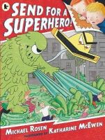 Michael Rosen - Send for a Superhero! - 9781406355505 - V9781406355505