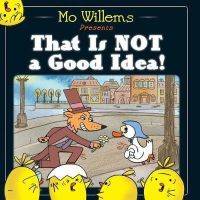 Mo Willems - That is Not a Good Idea! - 9781406355581 - V9781406355581