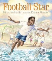 Javaherbin, Mina. Illus: Alarcao, Renato - Football Star - 9781406357219 - V9781406357219