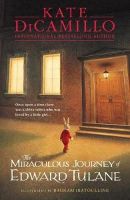 Kate Dicamillo - The Miraculous Journey of Edward Tulane - 9781406360660 - 9781406360660