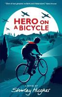 Shirley Hughes - Hero on a Bicycle - 9781406366174 - V9781406366174