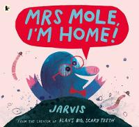 Jarvis  - Mrs Mole, I´m Home! - 9781406372434 - V9781406372434