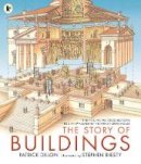 Patrick Dillon - The Story of Buildings: Fifteen Stunning Cross-sections from the Pyramids to the Sydney Opera House - 9781406381689 - 9781406381689