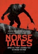 Kevin Crossley-Holland - Norse Tales: Stories from Across the Rainbow Bridge (Walker Studio) - 9781406391763 - 9781406391763