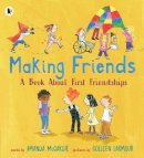 Amanda McCardie - Making Friends: A Book About First Friendships - 9781406394542 - 9781406394542