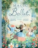 Vivian French - The Magic of the Ballet: Seven Classic Stories - 9781406398762 - 9781406398762