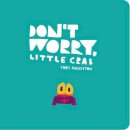 Chris Haughton - Don't Worry, Little Crab - 9781406399042 - 9781406399042