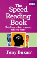 Tony Buzan - The Speed Reading Book: Read More, Learn More, Achieve More - 9781406644296 - V9781406644296
