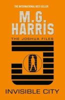 G Harris M - Joshua Files Invisible City (Joshua Files 1) - 9781407116112 - KSG0005225