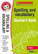 Sally Burt - Spelling and Vocabulary Teacher´s Book (Year 5) - 9781407141862 - V9781407141862