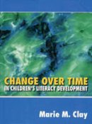 Marie M. Clay - Change Over Time in Children´s Literacy Development - 9781407160092 - V9781407160092