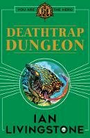 Ian Livingstone - Fighting Fantasy : Deathtrap Dungeon - 9781407181271 - 9781407181271