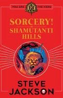 Steve Jackson - Fighting Fantasy: Sorcery! The Shamutanti Hills - 9781407186214 - 9781407186214