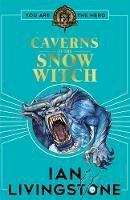 Ian Livingstone - Fighting Fantasy: The Caverns of the Snow Witch - 9781407188478 - 9781407188478