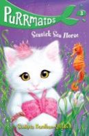 Sudipta Bardhan-Quallen - Purrmaids 3: Seasick Sea Horse - 9781407192581 - 9781407192581