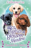 Catherine Coe - Dandelion Dance (Puppies of Blossom Meadow #4) - 9781407198699 - 9781407198699