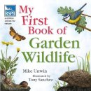 Mike Unwin - Rspb My First Book of Garden Wildlife - 9781408104576 - 9781408104576