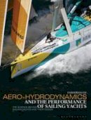Fabio Fossati - Aero-hydrodynamics and the Performance of Sailing Yachts: The Science Behind Sailing Yachts and Their Design - 9781408113387 - V9781408113387